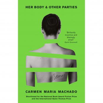 Her Body And Other Parties      Carmen Maria Machado