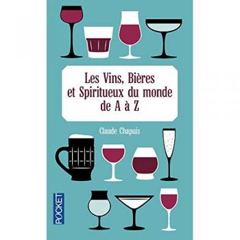 Les vins, bières et spiritueux du monde de A à Z
