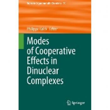 Modes of Cooperative Effects in Dinuclear Complexes (Topics in Organometallic Chemistry, 70, Band 70)