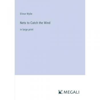 Nets to Catch the Wind: in large print