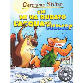 Chi mi ha rubato l'acqua del fiume? Preistotopi. Ediz. illustrata