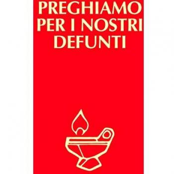 Preghiamo per i nostri defunti