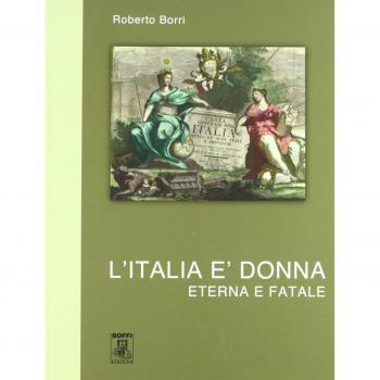 L'Italia è donna. Eterna e fatale