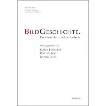 BildGeschichte: Facetten der Bildkompetenz