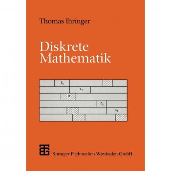 Diskrete Mathematik: Eine Einführung In Theorie Und Anwendungen (Xleitfäden Der Informatik)