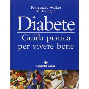 Diabete. Guida pratica per vivere bene