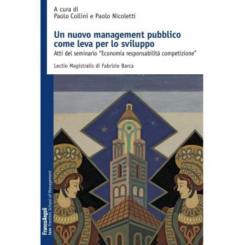 Un nuovo management pubblico come leva per lo sviluppo. Atti del seminario «Economia responsabilità competizione»