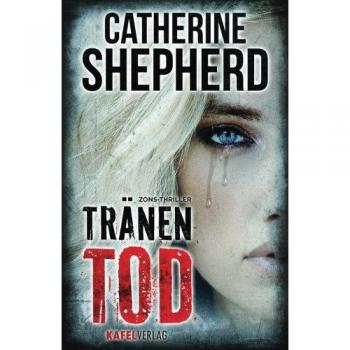 Catherine Shepherd Tränentod: Thriller