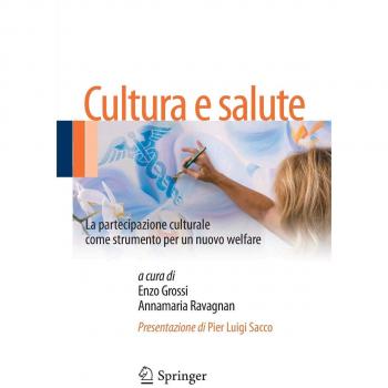 Cultura e salute. La partecipazione culturale come strumento per un nuovo welfare
