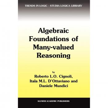 Cignoli, R. L.: Algebraic Foundations of Many-Valued Reasoning
