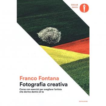 Fotografia creativa. Corso con esercizi per svegliare l'artista che dorme dentro di te