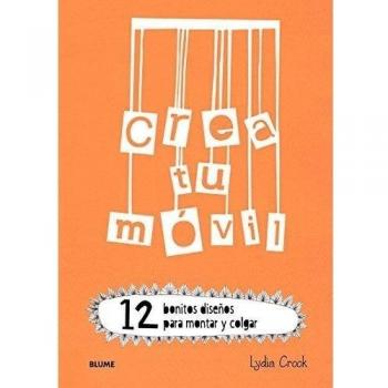 Crea tu móvil (Tapa blanda).