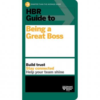 HBR Guide to Being a Great Boss