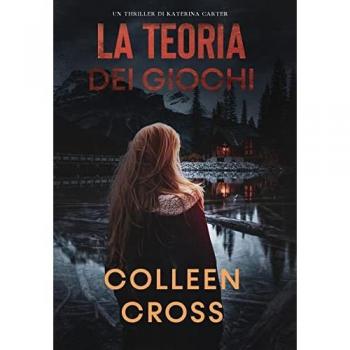 La teoria dei giochi: Un thriller di Katerina Carter (I Thriller Di Katerina Carter, Band 2)