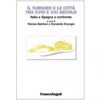 Il turismo e le città tra XVIII e XXI secolo. Italia e Spagna a confronto