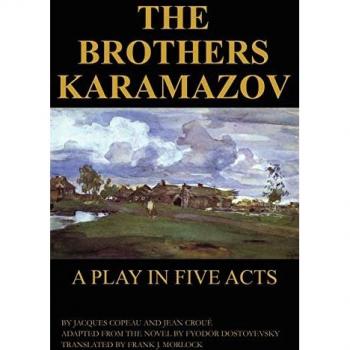 The Brothers Karamazov: A Play in Five Acts
