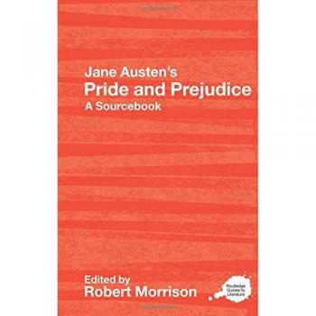 Jane Austen's Pride and Prejudice : A Routledge Study Guide and Sourcebook