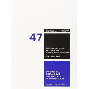 Córdoba y el Guadalquivir: Construcción de un ideario de futuro