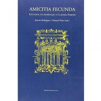 Amicitia fecunda: Homenaje a Claudia Parodi