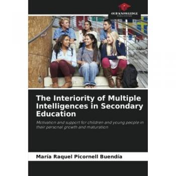 Picornell Buendía, María Raquel: The Interiority of Multiple Intelligences in Secondary Education