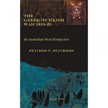 The Greek-Turkish War 1919-23: An Australian Press Perspective (Conflict and Trade in the Middle East, Band 1)