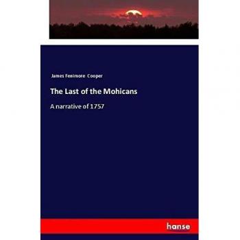 The Last of the Mohicans: A narrative of 1757