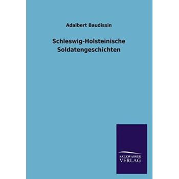 Baudissin, Adalbert: Schleswig-Holsteinische Soldatengeschichten