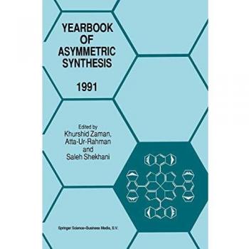 Yearbook of Asymmetric Synthesis 1991