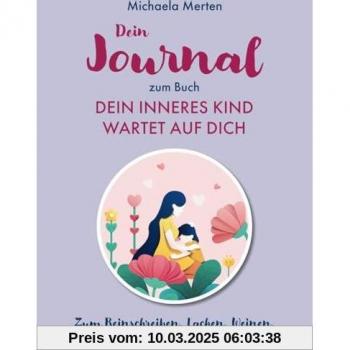 Dein Journal zum Buch: Dein Inneres Kind wartet auf Dich: Erwecke die Magie deines Inneren Kindes: Ein Reinschreibbuch für Selbstentdeckung und Heilung. Farbe Lila