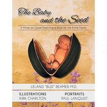 The Baby and the Seed: A Primer on Good Parenting a Book for the Entire Family