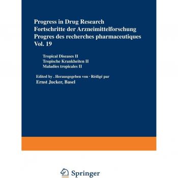 Progress in Drug Research / Fortschritte der Arzneimittelforschung / Progrès des recherches pharmaceutiques: Tropical Diseases Ii / Tropische ... Ii (Progress in Drug Research, 19, Band 19)