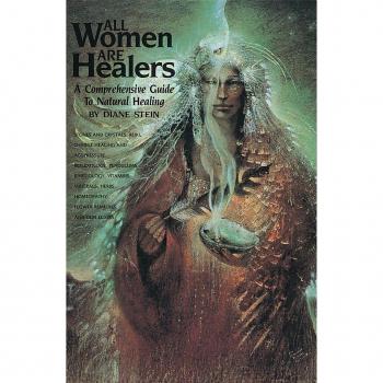 All Women Are Healers by Diane Stein