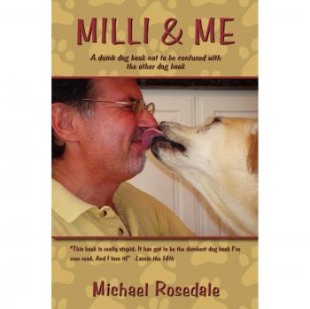 MILLI & ME: A dumb dog book not to be confused with the other dog book