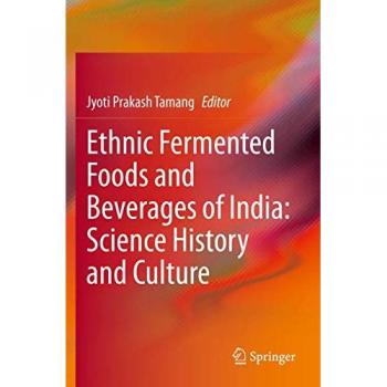 Ethnic Fermented Foods and Beverages of India: Science History and Culture, Fachbücher von Jyoti Prakash Tamang