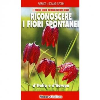 Riconoscere i fiori spontanei d'Italia e d'Europa