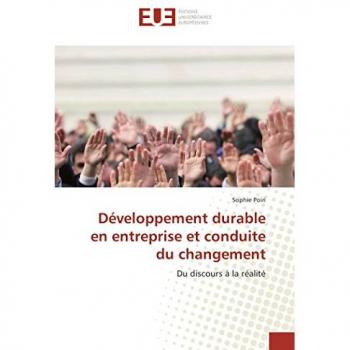 Développement durable en entreprise et conduite du changement: Du discours à la réalité