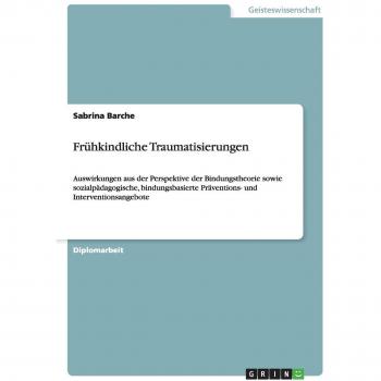 Barche, Sabrina: Frühkindliche Traumatisierungen