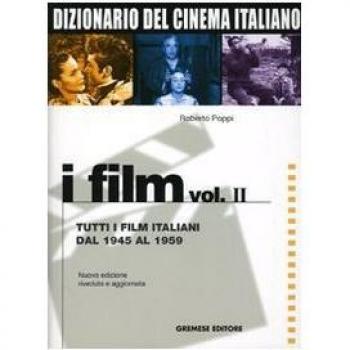 Dizionario del cinema italiano. I film. Vol. 2: Tutti i film italiani dal 1945 al 1959.