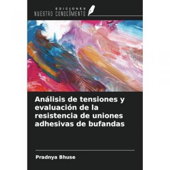 Bhuse, Pradnya: Análisis de tensiones y evaluación de la resistencia de uniones adhesivas de bufandas