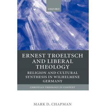 Ernst Troeltsch and Liberal Theology: Religion and Cultural Synthesis in Wilhelmine Germany