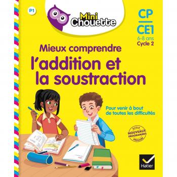 Mieux comprendre l'addition et la soustraction CP-CE1 Cycle 2 : 6-8 ans