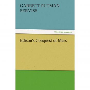 Edison's Conquest of Mars (TREDITION CLASSICS)