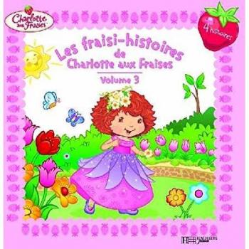 Les Fraisi-Histoires de Charlotte Aux Fraises
