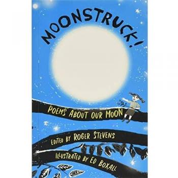 Moonstruck!: Poems About Our Moon