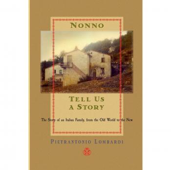 Nonno tell us a story: THE STORY OF AN ITALIAN FAMILY, FROM THE OLD TO THE NEW