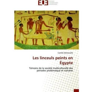 Les linceuls peints en Égypte: Témoins de la société multiculturelle des périodes ptolémaïque et romaine