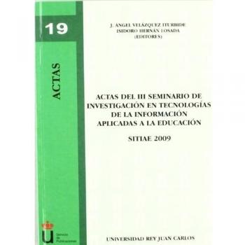 Actas del iii seminario de investigación en tecnologías de la información aplicadas a la educación. (mayo-junio 2009, universidad (Tapa blanda).
