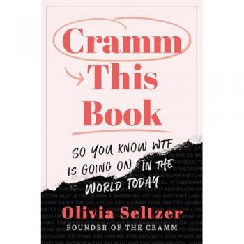 Cramm This Book : So You Know WTF Is Going On in the World Today