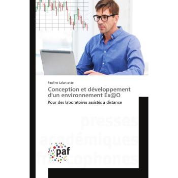 Conception et développement d'un environnement Ex@O: Pour des laboratoires assistés à distance (Omn.Pres.Franc.)