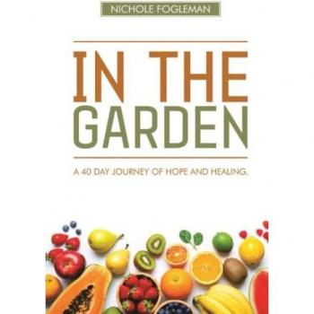 In the Garden: 40-Day Journey of Hope and Healing
